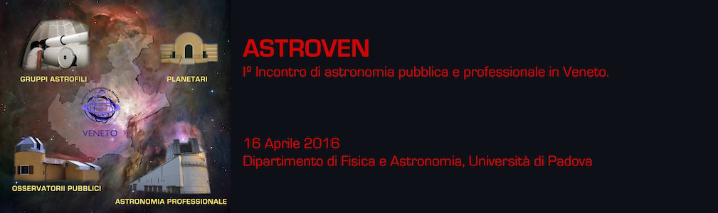 ASTROVEN: Incontro di Astronomia pubblica e professionale in Veneto.